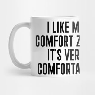 I Like My Comfort Zone Mug